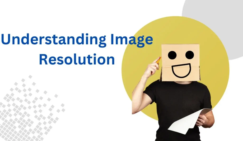 Understanding Image Resolution 2