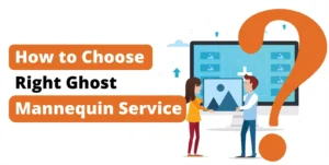 How-to-Choose-the-Right-Ghost-Mannequin-Service