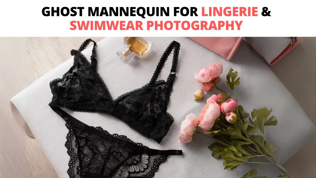 Ghost Mannequin for Lingerie & Swimwear Photography