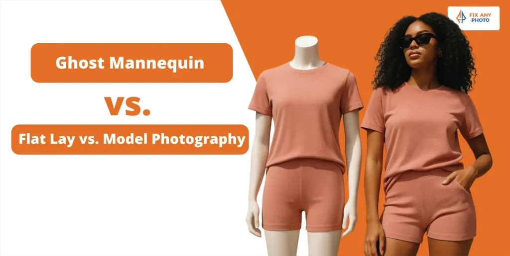 Ghost Mannequin vs. Flat Lay vs. Model Photography