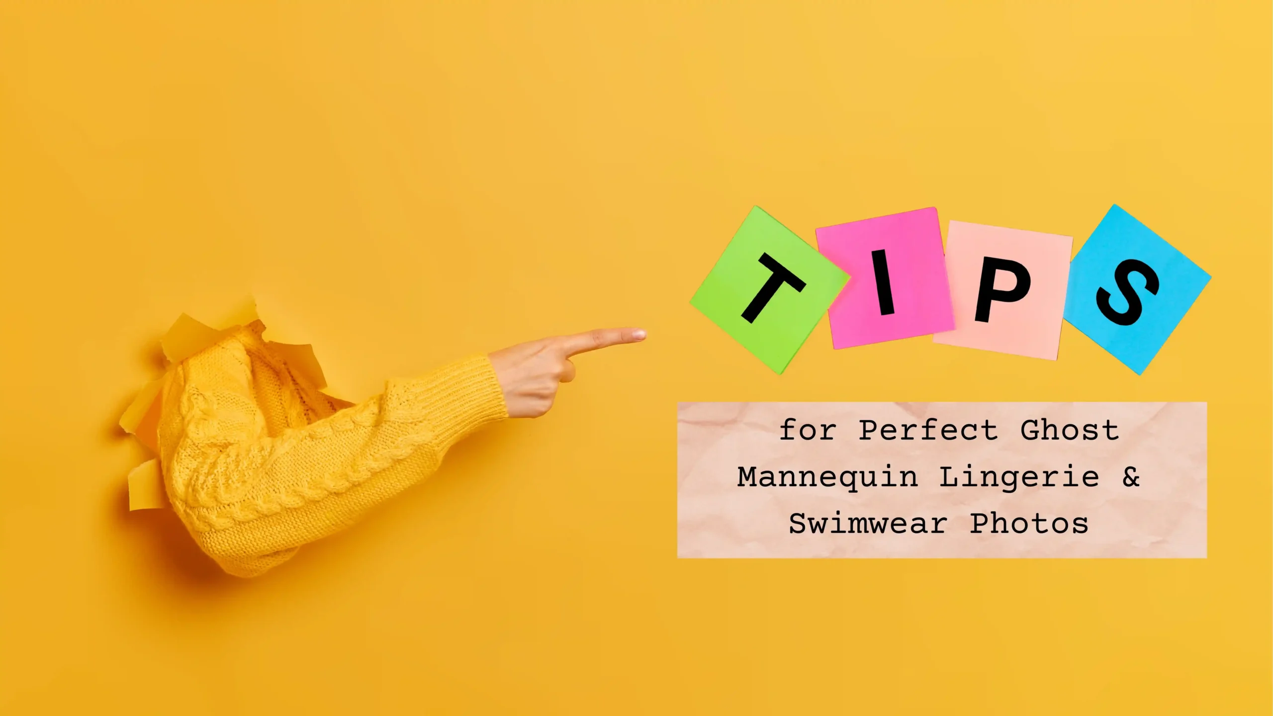 Tips for Perfect Ghost Mannequin Lingerie & Swimwear Photos