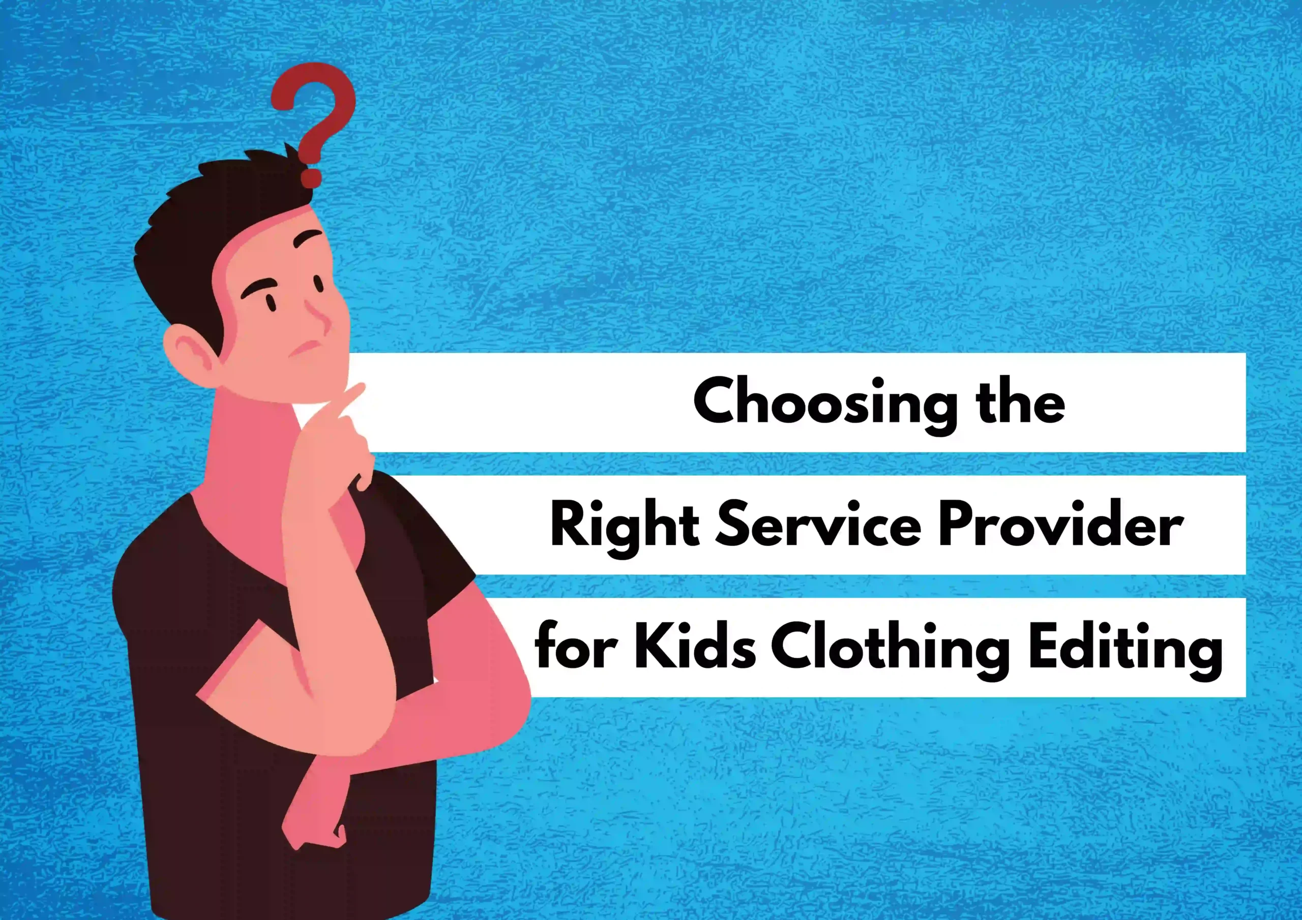Choosing the Right Service Provider for Kids Clothing Editing