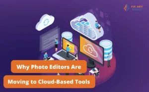 Why-Photo-Editors-Are-Moving-to-Cloud-Based-Tools