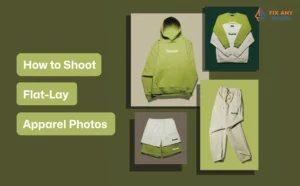 How to Shoot Flat‑Lay Apparel Photos